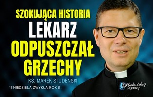 Rozważania na niedzielę: Lekarz odpuszczał grzechy