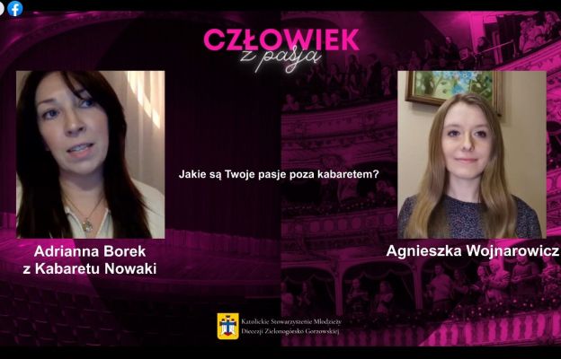 Gościem kolejnego spotkania z cyklu Człowiek z Pasją była Adrianna Borek z Kabaretu Nowaki